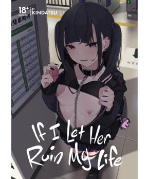 If I Let Her Ruin My Life