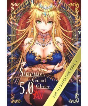 SAKIYAMAMA GRAND ORDER 5.0 - FGO Illustration Book V