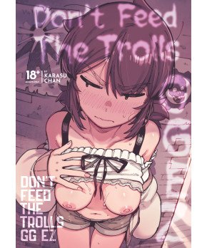 Don't Feed the Trolls GG EZ