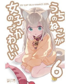 My Cat Is A Kawaii Girl 6 - Uchi no Neko ga Onnanoko de Kawaii 6