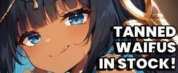 tanned waifus in stock!